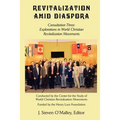 Revitalization Amid Diaspora. Consultation Three: Explorations in World Christian Revitalization Movements