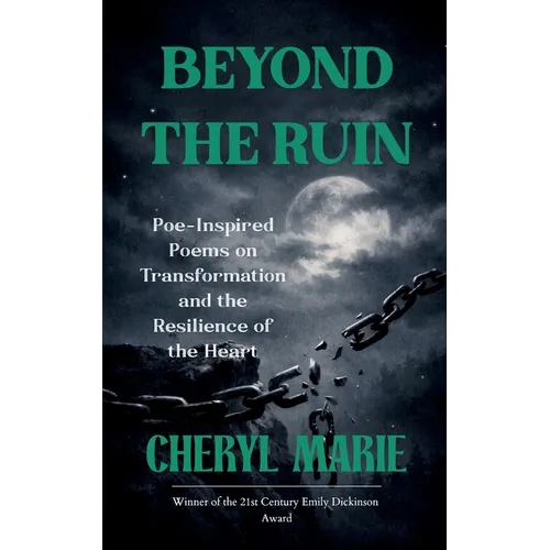 Beyond the Ruin Poe-Inspired Poems on Transformation and the Resilience of the Heart