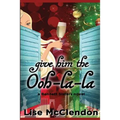Give Him the Ooh-la-la