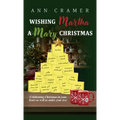 Wishing Martha a Mary Christmas: Celebrating Christmas in your heart as well as under your tree