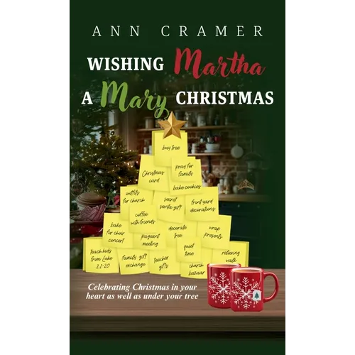 Wishing Martha a Mary Christmas: Celebrating Christmas in your heart as well as under your tree
