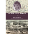 The Folly and the Madness: The Civil War Letters of Captain Orlando S. Palmer, Fifteenth Arkansas Infantry