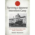 Surviving a Japanese Internment Camp: Life and Liberation at Santo Tomas, Manila, in World War II