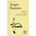Adiós Muchachos (60 Aniversario de Alfaguara) / Goodbye, Fellows