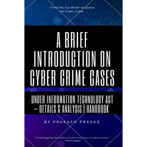A Brief Introduction on Cyber Crime Cases under Information Technology Act: Details & Analysis - Handbook - Cyber Law Cases Indian Context