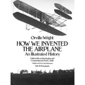 How We Invented the Airplane: An Illustrated History