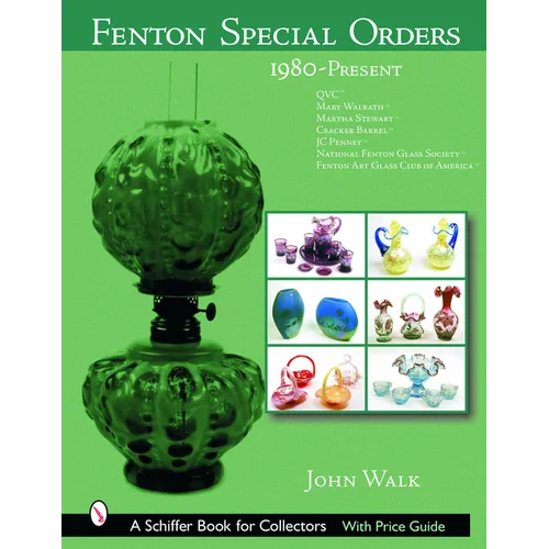 Fenton Special Orders: 1980-Present. Qvc(tm); Mary Walrath(tm); Martha Stewart(tm); Cracker Barrel(tm); Jc Penney(tm); National Fenton Glass