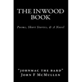 The Inwood Book: Poems, Short Stories, & A Novel