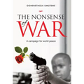 The Nonsense of War: A Campaign for World Peace