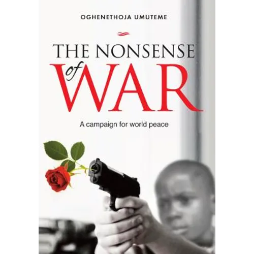 The Nonsense of War: A Campaign for World Peace
