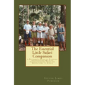 The Essential Little Safari Companion: A Handbook for Planning and Equipping Wildlife Safaris, Camping Trips and Expeditions to Africa