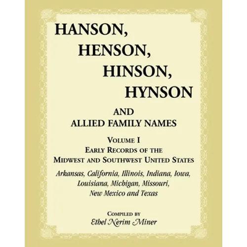 Hanson, Henson, Hinson, Hynson, and Allied Family Names, Volume 1: Early Records of the Midwest and Southwest United States - Paperback