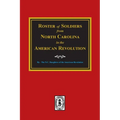 Roster of Soldiers from NORTH CAROLINA in the American Revolution.
