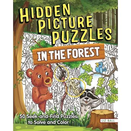 Hidden Picture Puzzles in the Forest: 50 Seek-And-Find Puzzles to Solve and Color