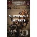 Murderous Secrets: A Shandra Higheagle Mystery