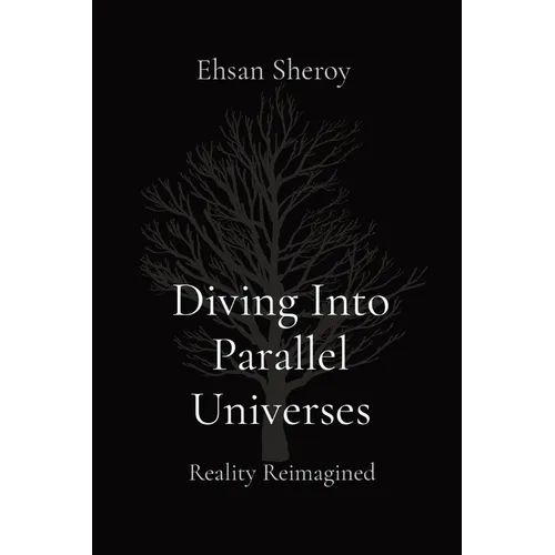 Diving Into Parallel Universes: Reality Reimagined
