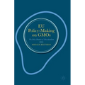 EU Policy-Making on Gmos: The False Promise of Proceduralism