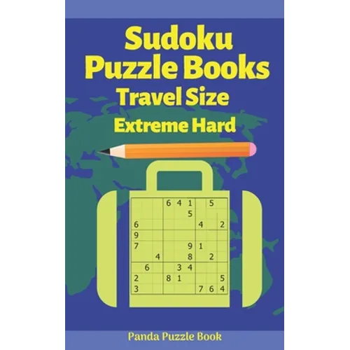 Sudoku Puzzle Books Travel Size Extreme Hard: Travel Activity Book For Adults Large Print