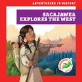 Sacajawea Explores the West