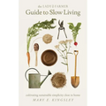 The Lady Farmer Guide to Slow Living: Cultivating Sustainable Simplicity Close to Home