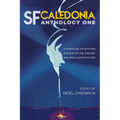 SF Caledonia Anthology One: Short stories by Scottish Science Fiction, fantasy and speculative fiction writers.