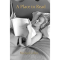 A Place to Read: Life and Books