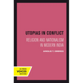 Utopias in Conflict: Religion and Nationalism in Modern India Volume 3