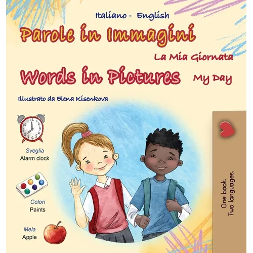 Words in Pictures - My Day (Italian English Bilingual Children's Book)