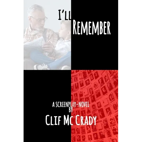 I'll Remember: A Screenplay Novel