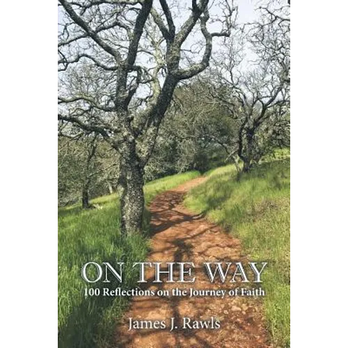 On the Way: 100 Reflections on the Journey of Faith