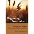 Beginning Nonviolence: Learning and Teaching Nonviolence To Use Every Day