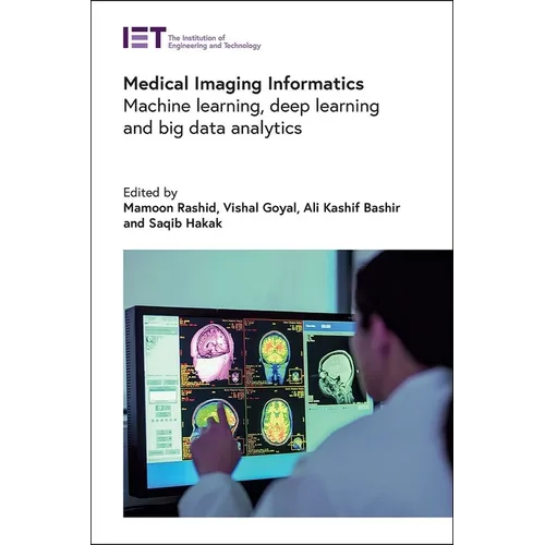 Medical Imaging Informatics: Machine Learning, Deep Learning and Big Data Analytics