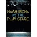 Heartache on the Play Stage
