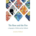 The Rose and the Fire: a biography of Alfred and Joy Holland