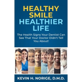 Healthy Smile, Healthier Life: The Health Signs Your Dentist Can See That Your Doctor Didn't Tell You About!