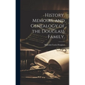 History, Memoirs, and Genealogy of the Douglass Family.
