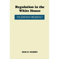 Regulation in the White House: The Johnson Presidency