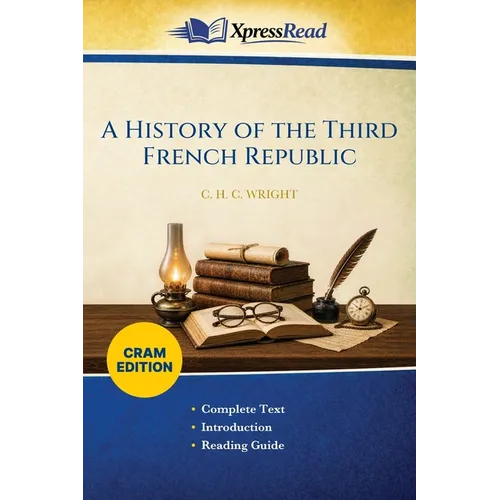 A History of the Third French Republic (Cram Edition)