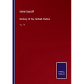 History of the United States: Vol. VI
