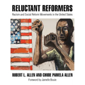 Reluctant Reformers: Racism and Social Reform Movements in the United States