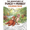 The Adventures of Punch the Monkey Coloring Book for Adults and Kids: Simple, Easy Designs for Fun and Relaxation