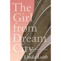 The Girl from Dream City: A Literary Life
