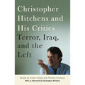 Christopher Hitchens and His Critics: Terror, Iraq, and the Left