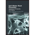 Soil- Water- Root Processes: Advances in Tomography and Imaging