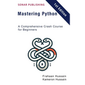 Mastering Python: A Comprehensive Crash Course for Beginners
