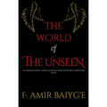 The World of The Unseen: A comprehensive compilation of Jinn activities in modern times