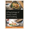 A Psychology of Food, Cooks, and Cooking