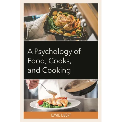A Psychology of Food, Cooks, and Cooking