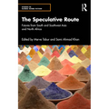 The Speculative Route: Futures from South and Southwest Asia and North Africa