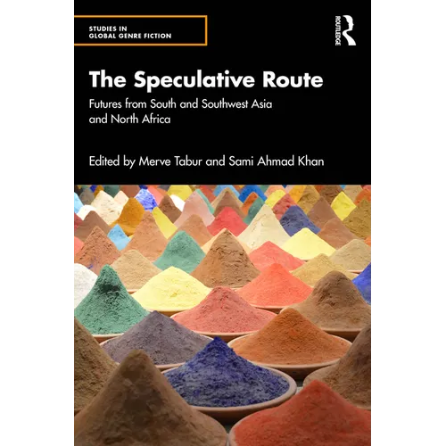The Speculative Route: Futures from South and Southwest Asia and North Africa